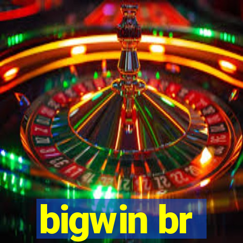 bigwin br